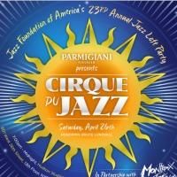 Jazz Foundation of America Hosts 23rd Annual Jazz Loft Party CIRQUE DU JAZZ Tonight