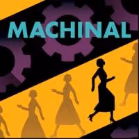 Message from the Artistic Director About MACHINAL