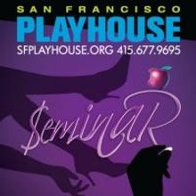 San Francisco Playhouse to Stage SEMINAR, 4/29-6/14