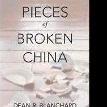 Dean R. Blanchard Releases Short Stories, PIECES OF BROKEN CHINA