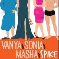 Hartford Stage to Present Tony-Winning Comedy 'VANYA AND SONIA', 5/22-6/15