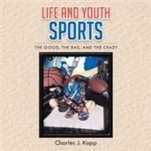 Charles J. Kopp Offers Insights of Youth Sports in New Book