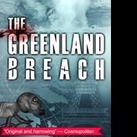 Le French Book Releases Sci-Fi Novel, THE GREENLAND BREACH, 10/30