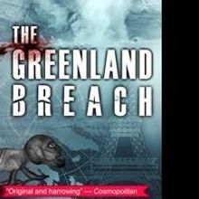 Le French Book Releases Sci-Fi Novel, THE GREENLAND BREACH, 10/30