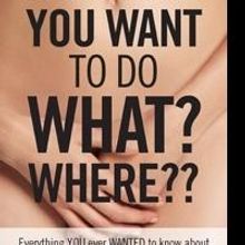Dr. Michael Goodman Releases 'You Want To Do What, Where?' on Women's Genital Plastic