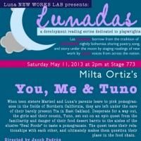 Teatro Luna Stages Reading of Milta Ortiz's YOU, ME & TUNO at Stage773 Today