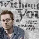 EDINBURGH 2012: BWW Reviews: WITHOUT YOU, Underbelly, August 16