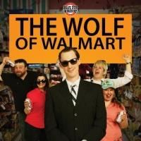 Brave New Workshop to Present WOLF OF WALMART, Begin. 7/2