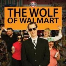 Brave New Workshop to Present WOLF OF WALMART, Begin. 7/2