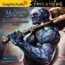 GraphicAudio Releases Brandon Sanderson's Mistborn: THE WELL OF ASCENSION