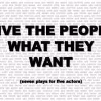 Greg Kotis' GIVE THE PEOPLE WHAT THEY WANT Announces Pre-Opening Extension Through…