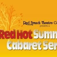 Red Branch Theatre Co. to Launch New Summer Cabaret Series, 7/13
