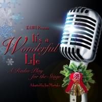 IT'S A WONDERFUL LIFE Opens Tonight at Theatre Unleashed