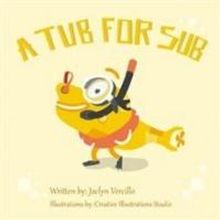 New Children's Book About Courage, A TUB FOR SUB, is Released