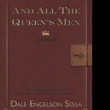 Dale Engelson Sessa Releases Memoir, AND ALL THE QUEEN'S MEN