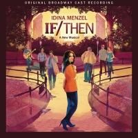BWW CD Reviews: Masterworks Broadway's IF/THEN: A NEW MUSICAL (Original Broadway Cast Recording) is Stirring but Falls Short