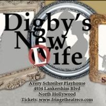Fringe Theatre Company Presents World Premiere of DIGBY'S NEW WIFE, Now thru 5/3