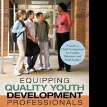 'Equipping Quality Youth Development Professionals' Offers Advice for Youth