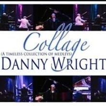 Danny Wright's New Album COLLAGE (A TIMELESS COLLECTION OF MEDLEYS) Features…