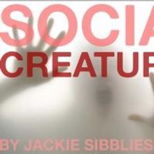 SOCIAL CREATURES and TODAY WE ESCAPE Set for Tympanic Theatre's Eighth Season