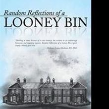 Gordon Kerkham Presents 'Random Reflections of a Looney Bin'