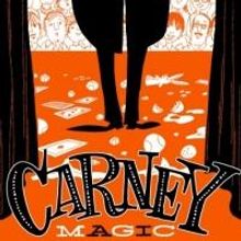 Grove Theater Center to Stage CARNEY MAGIC, 4/4-26