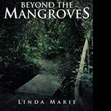 Linda Marie's Debut Novel BEYOND THE MANGROVES is Released