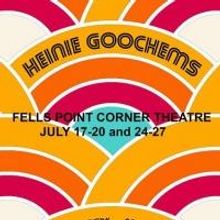 Fells Point Corner Theatre Presents HEINIE GOOCHEMS, Now thru 7/27