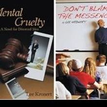 DON'T BLAME THE MESSENGER and MENTAL CRUELTY by Lee Kronert are Available Now