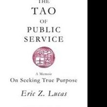 Eric Z. Lucas Discusses THE TAO OF PUBLIC SERVICE