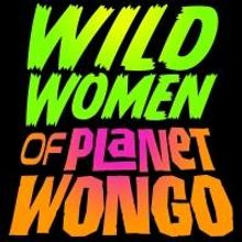 Immersive Musical WILD WOMEN OF PLANET WONGO Begins Next Month at Brooklyn Fireproof
