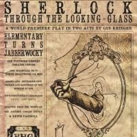 SHERLOCK THROUGH THE LOOKING-GLASS Opens Tonight at The Whitmore Theatre