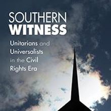 UUA Bookstore Presents SOUTHERN WITNESS by Gordon Gibson