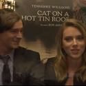 STAGE TUBE: Scarlett Johansson, Benjamin Walker and More Talk Broadway's CAT ON A…
