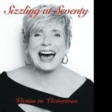 Author Lyn Traill Chronicles Her Journey from Victim to Victorious in SIZZLING AT SEV