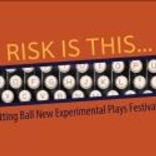 Cutting Ball Theater Continues 14th Season with RISK IS THIS… New Experimental Play