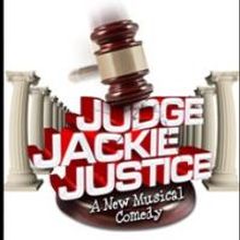 JUDGE JACKIE JUSTICE - A NEW MUSICAL COMEDY Debuts at CLO Cabaret Theater Tonight