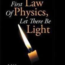 Miles Pelton Releases FIRST LAW OF PHYSICS, LET THERE BE LIGHT