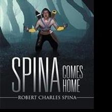 Robert Charles Spina Releases SPINA COMES HOME