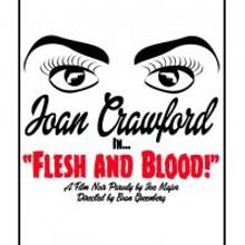 Tomorrow & Tomorrow Theater Launches with JOAN CRAWFORD IN...FLESH AND BLOOD! This We