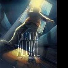 David Hershwitzky Releases YOU ARE NOT ALONE