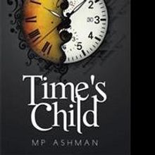 MP Ashman Debuts New Sci Fi Novel, TIME'S CHILD