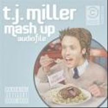 T.J. Miller's MASH UP AUDIOFILE Digital Album Released Today, 11/13