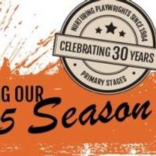 Primary Stages Announces Casts and Creative Teams for 30th Anniversary Season