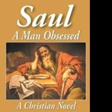 Jack Foster Releases SAUL A MAN OBSESSED