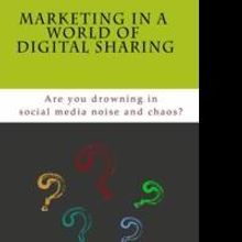 MARKETING IN A WORLD OF DIGITAL SHARING is Released