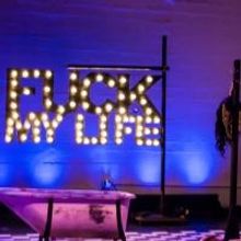 F*CK MY LIFE Plays Wild Project Theatre, 7/14