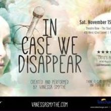 Vanessa Smythe's IN CASE WE DISAPPEAR to Make U.S. Debut at United Solo, 11/15