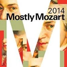Lincoln Center's MOSTLY MOZART FESTIVAL 2014 Opening Week Highlights