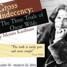 GROSS INDECENCY: THE THREE TRIALS OF OSCAR WILDE to Play Hilberry Theatre, 1/10-3/22